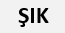 ŞIK